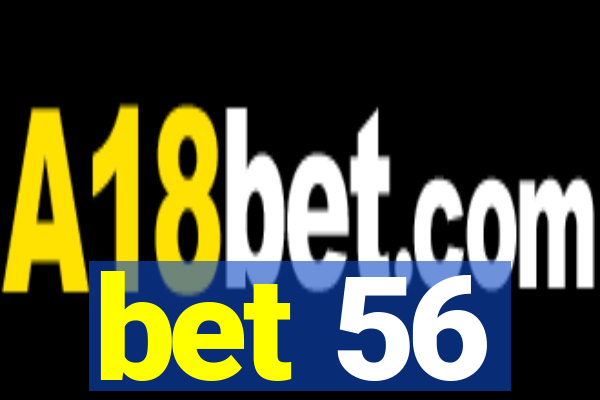 bet 56